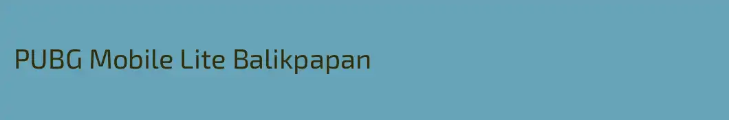 PUBG Mobile Lite Balikpapan